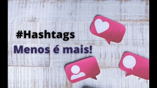 #Hashtags nos posts do Instagram: Menos é mais!
